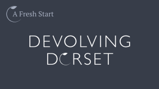 Dark grey background with small A Fresh Start log in top left corner with title; Devolving Dorset in capitals in the centre in white